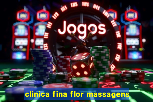 clinica fina flor massagens